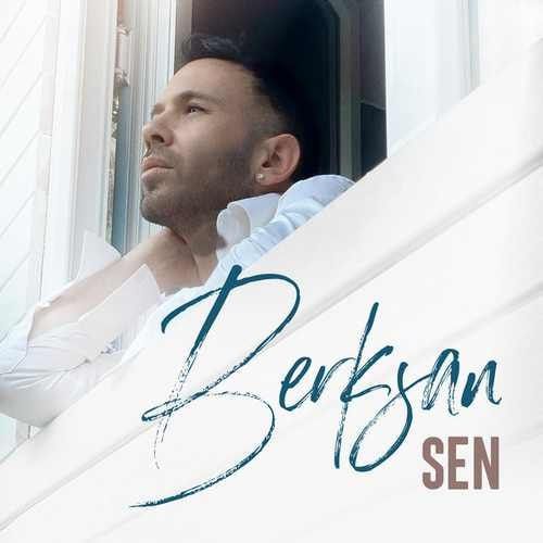 دانلود آهنگ جدید Berksan بنام Sen