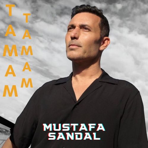 دانلود آهنگ جدید Mustafa Sandal بنام Tamam Tamam
