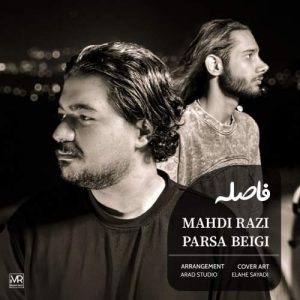 دانلود آهنگ مهدی رازی و پارسا بیگی فاصله